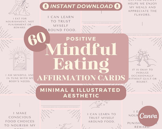 60 Mindful Eating Affirmation Cards | Positive Affirmations For Health | Editable Canva Graphic Cards | Minimal & Illustrated Aesthetic