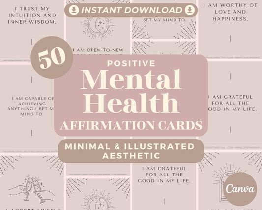 50 Mental Health Affirmation Cards | Positive Affirmations For Positivity | Editable Canva Graphic Cards | Minimal & Illustrated Aesthetic