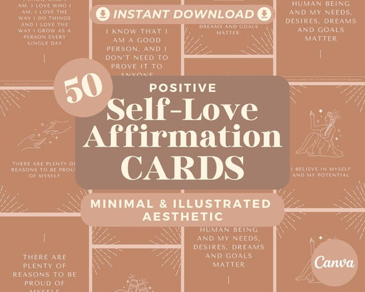 50 Self-Love Affirmation Cards | Positive Affirmations For Mental Health | Editable Canva Graphic Cards | Minimal & Illustrated Aesthetic